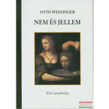 Otto Weininger - Nem és jellem