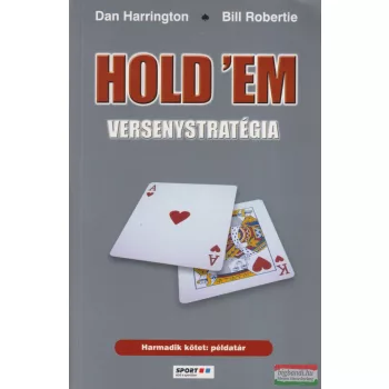   Dan Harrington, Bill Robertie - Hold'em - Versenystratégia 3
