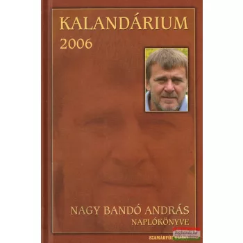   Nagy Bandó András - Kalandárium 2006 (dedikált példány)