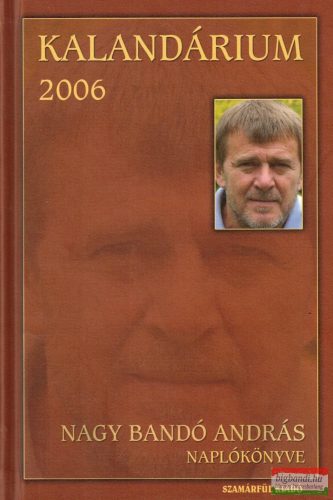 Nagy Bandó András - Kalandárium 2006 (dedikált példány)