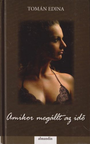Tomán Edina - Amikor megállt az idő