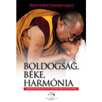   Őfelsége Tendzin Gjaco a XIV. dalai láma - Boldogság, béke, harmónia