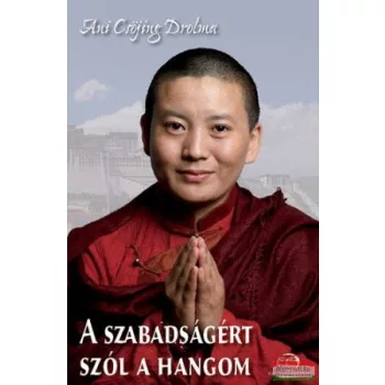 Ani Csöjing Drolma - A szabadságért szól a hangom