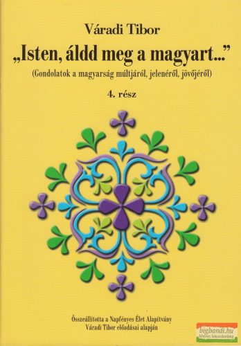 Váradi Tibor - "Isten, áldd meg a magyart..."  4. rész