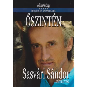   Zelina György - Őszintén - Sasvári Sándor szinművész (dedikált példány)