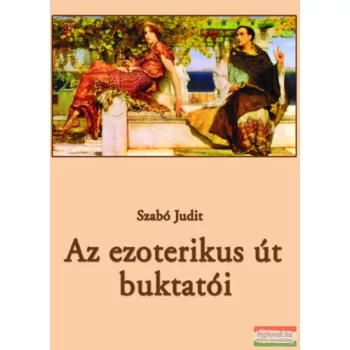 Szabó Judit - Az ezoterikus út buktatói