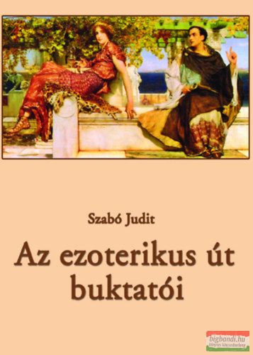 Szabó Judit - Az ezoterikus út buktatói