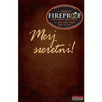   Alex Kendrick, Stephen Kendrick, Eric Wilson - Merj szeretni!