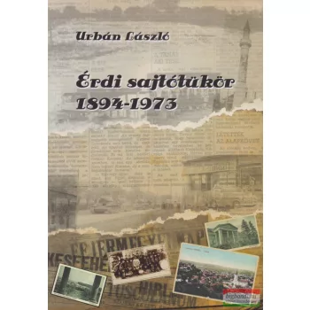 Urbán László - Érdi sajtótükör 1894-1973
