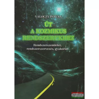 Válóczy István - Út a kozmikus rendszerekhez
