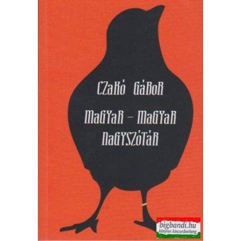 Czakó Gábor - Magyar-Magyar nagyszótár