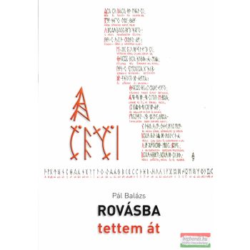 Pál Balázs - Rovásba tettem át
