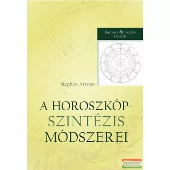 Stephen Arroyo - A horoszkópszintézis módszerei 