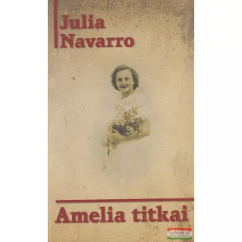 Julia Navarro - Amelia titkai