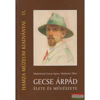   Madarászné Gecse Ágnes, Madarász Tibor - Gecse Árpád élete és művészete