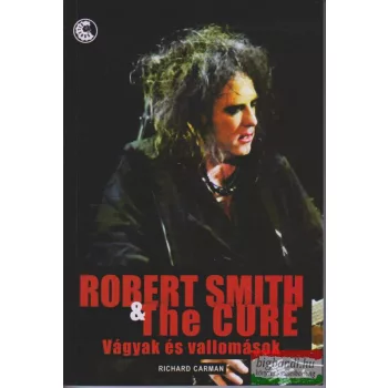   Richard Carman - Robert Smith & The Cure - Vágyak és vallomások