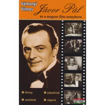 Várkonyi Vilmos - Jávor Pál és a magyar film aranykora