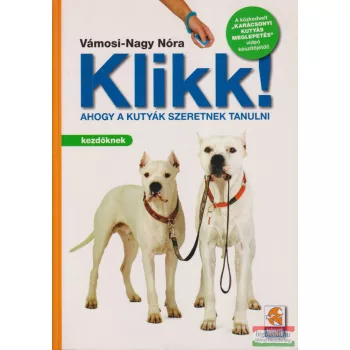   Vámosi-Nagy Nóra - Klikk! - Ahogy a kutyák szeretnek tanulni
