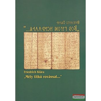 Friedrich Klára - Mély titkú rovással 
