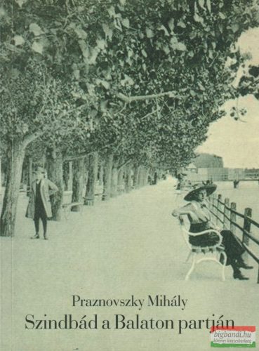 Praznovszky Mihály - Szindbád ​a Balaton partján