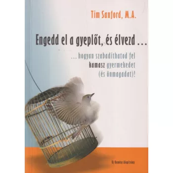 Tim Sanford - Engedd el a gyeplőt, és élvezd ...