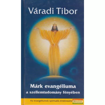   Váradi Tibor - Márk evangéliuma a szellemtudomány fényében