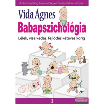   Vida Ágnes - Babapszichológia - Lélek, viselkedés, fejlődés kétéves korig