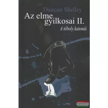 Duncan Shelley - Az elme gyilkosai II. A téboly katonái