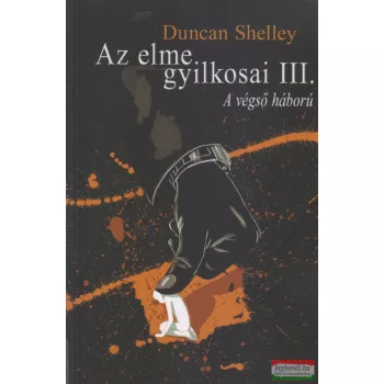Duncan Shelley - Az elme gyilkosai III. A végső háború