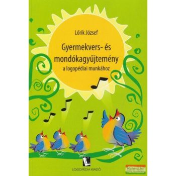   Lőrik József - Gyermekvers- és mondókagyűjtemény a logopédiai munkához