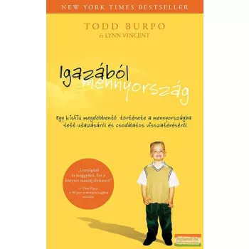 Todd Burpo, Lynn Vincent - Igazából mennyország