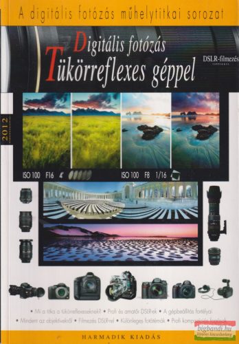 Digitális fotózás tükörreflexes géppel - A digitális fotózás műhelytitkai