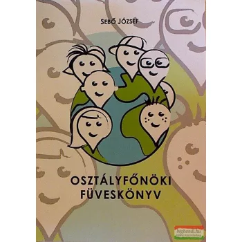 Sebő József - Osztályfőnöki füveskönyv