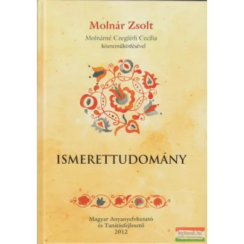   Molnár Zsolt-Molnárné Czeglédi Cecília - Ismerettudomány