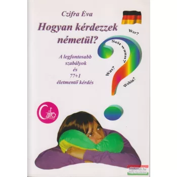 Czifra Éva - Hogyan kérdezzek németül? 