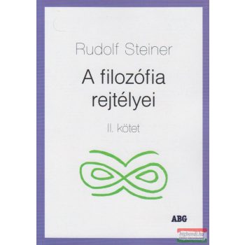 Rudolf Steiner - A filozófia rejtélyei II. kötet