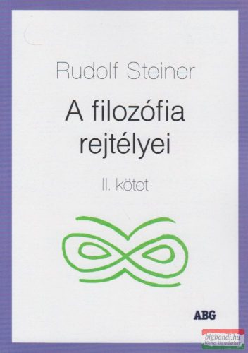 Rudolf Steiner - A filozófia rejtélyei II. kötet