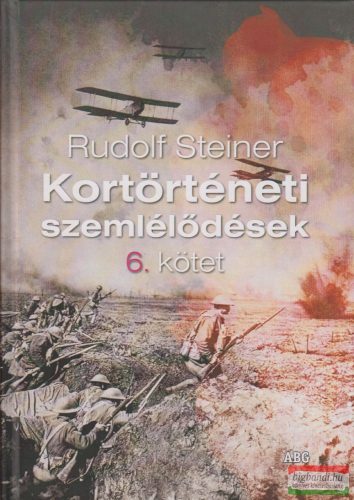 Rudolf Steiner - Kortörténeti szemlélődések 6. kötet 