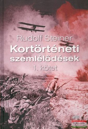 Rudolf Steiner - Kortörténeti szemlélődések 1. kötet