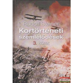 Rudolf Steiner - Kortörténeti szemlélődések 3. kötet