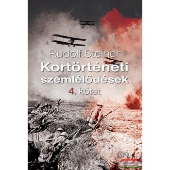 Rudolf Steiner - Kortörténeti szemlélődések 4. kötet