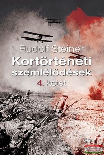 Rudolf Steiner - Kortörténeti szemlélődések 4. kötet