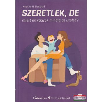   Andrew G. Marshall - Szeretlek, ​de miért én vagyok mindig az utolsó?
