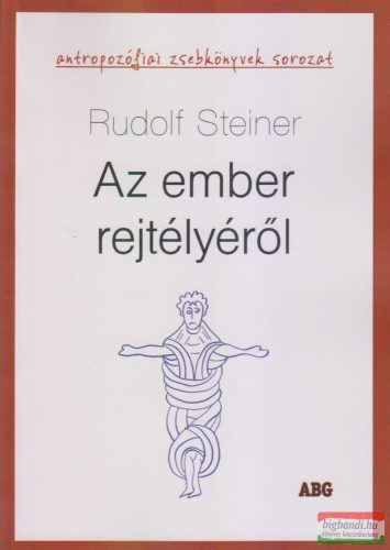 Rudolf Steiner - Az ember rejtélyéről 