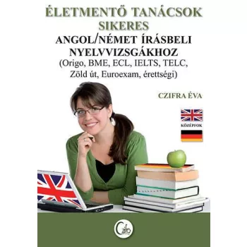   Czifra Éva - Életmentő tanácsok sikeres angol / német írásbeli nyelvvizsgákhoz
