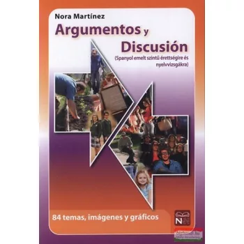   Nora Martínez - Argumentos y Discusión - Spanyol emelt szintű érettségire és nyelvvizsgákra