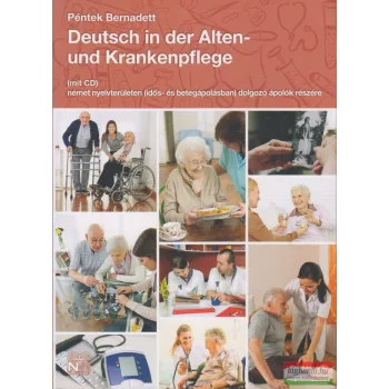   Deutsch in der Alten- und Krankenpflege mit CD - Német nyelvterületen (idős- és betegápolásban) dolgozó ápolók részére
