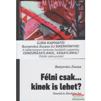 Bunyevácz Zsuzsa - Félni csak ... kinek is lehet?