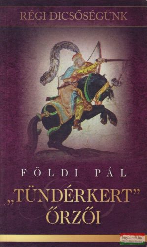 Földi Pál - "Tündérkert" őrzői