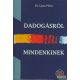 Dr. Lajos Péter - Dadogásról mindenkinek 